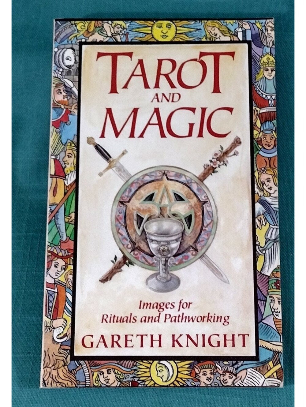Tarot and Magic : Images for Ritual & Pathworking Gareth Knight Paperback 1991